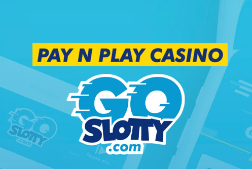 GoSlotty Pay and Play Casino